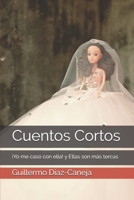 Cuentos Cortos: �Yo me caso con ella! y Ellas son m�s tercas 1089366574 Book Cover