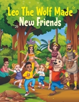 Leo The Wolf Made New Friends B0CJD2QR3C Book Cover