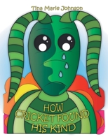 How Cricket Found His Kind 1728323541 Book Cover