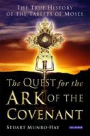 The Quest for the Ark of the Covenant: The True History of the Tablets of Moses 1845112482 Book Cover