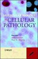 Molecular Biology in Cellular Pathology 0470844752 Book Cover