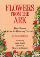 Flowers from the Ark: True Stories from the Homes of L'Arche 0809136392 Book Cover