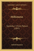 Hellismenn: Sjonleikur I Fimm Pattum (1897) 1168383005 Book Cover