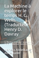 La Machine à explorer le temps H. G. Wells (Traducteur: Henry D. Davray: La Machine à explorer le temps H. G. Wells (Traducteur: Henry D. Davray (French Edition) B08HGRZQ6B Book Cover