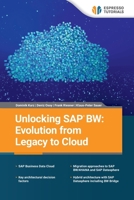 Unlocking SAP BW: Evolution from Legacy to Cloud 3960124139 Book Cover