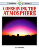 Conserving the Atmosphere (Conserving Our World) 1852106964 Book Cover