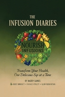 Nourish Infusion: The Infusion Diaries 1971558478 Book Cover