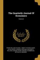 The Quarterly Journal Of Economics, Volume 6... 1011241307 Book Cover