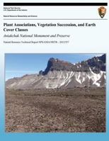 Plant Associations, Vegetation Succession, and Earth Cover Classes: Aniakchak National Monument and Preserve 1492357898 Book Cover