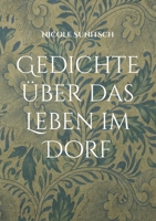 Gedichte über das Leben im Dorf: Band 13 3754395963 Book Cover