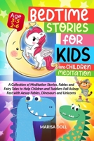 BEDTIME STORIES FOR KIDS AND CHILDREN MEDITATION: A COLLECTION OF MEDITATION STORIES, FABLES AND FAIRY TALES TO HELP CHILDREN AND TODDLERS FALL ASLEEP FAST WITH AESOP FABLES, DINOSAURS AND UNICORNS B086PPHWTG Book Cover