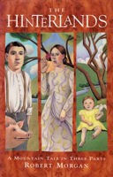 The Hinterlands: A Mountain Tale in Three Parts 1565120213 Book Cover