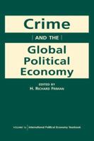 Crime And The Global Political Economy (International Political Economy Yearbook) 1588266761 Book Cover