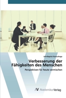 Verbesserung der Fähigkeiten des Menschen: Perspektiven für heute vermischen 6200658234 Book Cover
