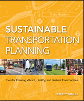 Sustainable Transportation Planning: Tools for Creating Vibrant, Healthy, and Resilient Communities 0470540931 Book Cover