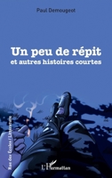 Un peu de répit et autres histoires courtes (Rue Des Écoles) (French Edition) 2343230129 Book Cover