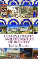 Cultus, Culture, and the Nature of Identity 1891469584 Book Cover