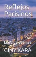 Reflejos Parisinos: Libro de poemas 1096520141 Book Cover