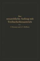 Der Neuzeitliche Aufzug Mit Treibscheibenantrieb: Charakterisierung, Theorie, Normung 3642893244 Book Cover