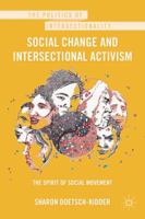 Social Change and Intersectional Activism: The Spirit of Social Movement 1349297801 Book Cover
