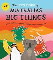 The Little Book of Australia's Big Things 1760125547 Book Cover