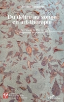 Du délire au songe en art-thérapie: Le chemin de Pierre, d’aspérités en avancées (Récits de Vie) (French Edition) 2336450720 Book Cover