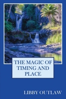 The Magic Of Timing And Place B0FFDPKB6B Book Cover
