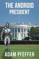 The Android President 1948262215 Book Cover