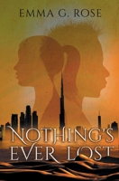 Nothing's Ever Lost 1733907955 Book Cover