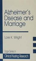 Alzheimer's Disease and Marriage (Clinical Nursing Research series) 0803945213 Book Cover