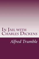 In Jail with Charles Dickens 9371344911 Book Cover
