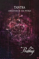 Tantra - Liberation in the world 1945894210 Book Cover