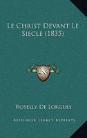 Le Christ Devant Le Siecle (1835) 1160149356 Book Cover