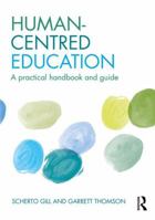 Human-Centred Education: A Practical Handbook and Guide 1138210838 Book Cover