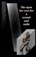 She Open Her Eyes For A Second And Smile B08F6RYB8Z Book Cover