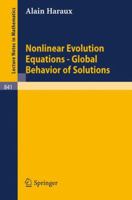 Nonlinear evolution equations: Global behavior of solutions (Lecture notes in mathematics) 3540105638 Book Cover
