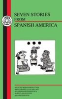 Seven Stories From Spanish America (BCP Spanish Texts) 1853994642 Book Cover