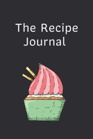 The Recipe Journal : Blank Recipe Book Journal to Write In Favorite Recipes and Big Meals: Cool Design 1678972576 Book Cover