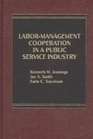 Labor-Management Cooperation in a Public Service Industry 0275920569 Book Cover