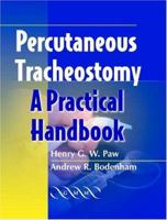 Percutaneous Tracheostomy: A Practical Handbook 1841101427 Book Cover