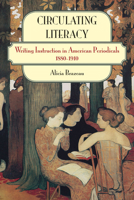 Circulating Literacy: Writing Instruction in American Periodicals, 1880-1910 0809335441 Book Cover