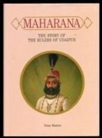 MAHARANA: THE STORY OF THE RULERS OF UDAIPUR 0944142281 Book Cover