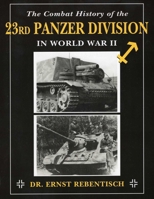 Combat History of the 23rd Panzer Division in World War II, The 0811710866 Book Cover