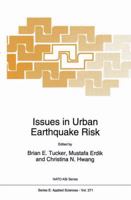 Issues in Urban Earthquake Risk: Proceedings of the NATO Advanced Research Workshop on "An Evaluation of Guidelines for Developing Earthquake Damage Scenarios ... October 8-11, 1993 (NATO Science Seri 0792329147 Book Cover