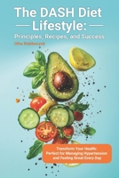 The DASH Diet Lifestyle: Principles, Recipes, and Success B0DSP652FP Book Cover