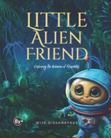 Little Alien Friend - Exploring the Universe of Friendship B0CNQ6TPYF Book Cover