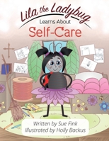 Lila the Ladybug Learns Self-Care B0CKWNTXP8 Book Cover