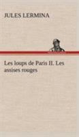 Les Loups de Paris. Les Assises Rouges 1511698101 Book Cover
