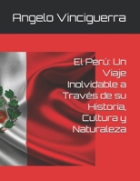 El Perú: Un Viaje Inolvidable a Través de su Historia, Cultura y Naturaleza B0CC4WW8PL Book Cover