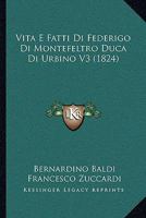 Vita E Fatti Di Federigo Di Montefeltro Duca Di Urbino V3 (1824) 1286614740 Book Cover